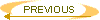 PREVIOUS