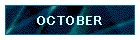 OCTOBER