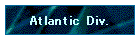 Atlantic Div.